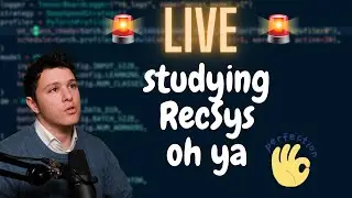 🔴 LIVE 🔴 Studying Recommender Systems (pt. 2)