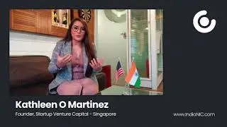 Feedback for IndiaNIC from Kathleen O Martinez from Startup Venture Capital - Singapore