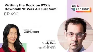 Writing the Book on FTX’s Downfall: ‘It Was All Just Sam’ - Ep. 490