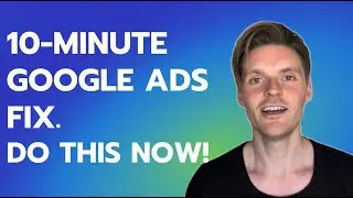 💔 Fix Your Google Ads Account (in 10 Mins)