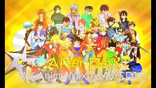 All Anime Mix - After Dark - [AMV/EDIT]