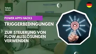 Power Apps Hacks | Auslösung von Flows mit Triggerbedinungen steuern