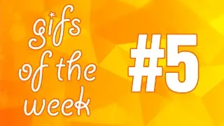 Gifs of the week #5