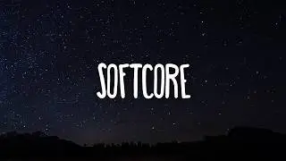 Softcore - The Neighbourhood (Lyrics)