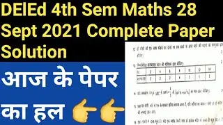 DElEd 4th Sem Maths 28 Sept 2021 Complete Paper Solution
