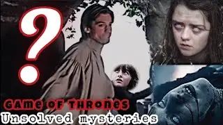 GAME Of Thrones | Unsolved Mysteries That Left Fans Confused
