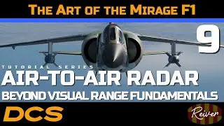 The Art of the Mirage F1 - Air-to-Air Radar BVR Fundamentals | DCS World Tutorial Series