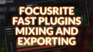 Using Focusrite FAST Audio Plugins To Improve Mix Clarity And Loudness