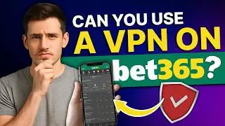 Can You Use VPN on Bet365? Secret Method That STILL Work