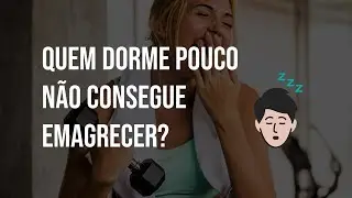 Dormir pouco atrapalha o emagrecimento?