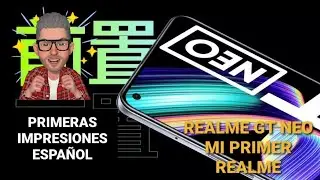 Realme GT Neo, unboxing y primeras impresiones, en español