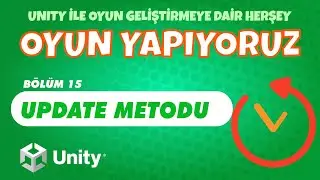 Unity Update Metodu Detaylı Anlatım