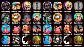 Siren Horror Game 3D, Subway Surf, Ice Scream 1, Stickman Escape Lift 2, Evil Nun Rush...