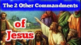 The 2 Other Commands of Jesus