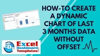 How-to Create a Dynamic Excel Chart of Last 3 Months Data Without Offset