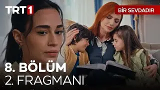 Bir Sevdadır 8. Bölüm 2. Fragmanı |  