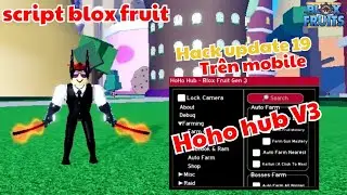 Blox fruit update 19 script auto [hoho Hub V3] trên mobile và pc phú Roblox