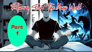 Returning from the Magic World | Part 1 | Transmigration | Magic | Modern World | Visual Manga Comic