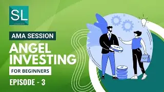 Angel Investing Course for Beginners as Ask Me Anything Session by Shishir Gupta | Episode - 3