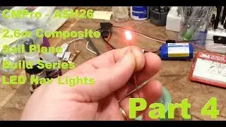 CMPro - ASH26 - 2.6m Composite Sail Plane - Build Series - LED Nav Lights - Part 4