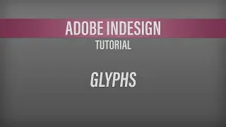 Adobe InDesign - Glyphs Panel
