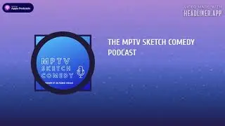 The Premise Podcast Ep 20 | The MPTV Sketch Comedy Podcast