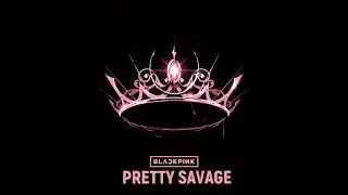 BLACKPINK (블랙핑크) - 'Pretty Savage' Epic Version & Original Instrumental (COVER)