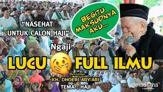 CERAMAH LUCU FULL ILMU KH DHOERI ASY'ARI