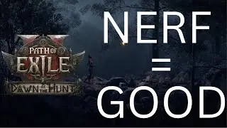Nerfs are good for Path of Exile 2