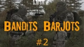 Dayz - Bandits Barjots #2 - FR