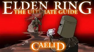 CAELID [2/2] & DRAGONBARROW - ELDEN RING : THE ULTIMATE GUIDE - 100% COMPLETE WALKTHROUGH - PART 18