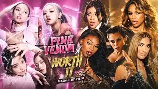 BLACKPINK, Fifth Harmony - Pink Venom x Worth It [MASHUP]