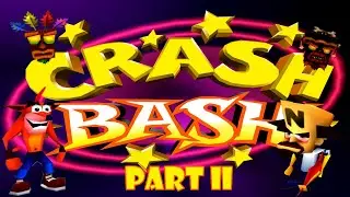 Crash Bash (Part II) - Пока что легко , но уже начинаем лажать