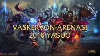 Vaskervon Arenası Yasuo Tüm Hareketler 2016