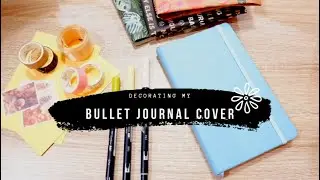 Decorating my 2021 Bullet Journal Cover!