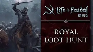 Royal Loot Hunt Recap | Life is Feudal: MMO Event Highlights
