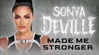 WWE: Made Me Stronger (Sonya Deville Theme)