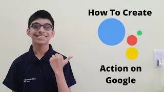 How to create a Google Action from Scratch - Actions on Google