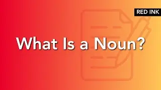 What Is a Noun? | Red Ink