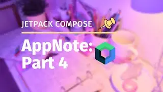 Jetpack Compose Note Application Basic : Part 4