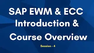 SAP EWM Introduction | SAP EWM Course Overview | SAP EWM Course Roadmap | Session - 4