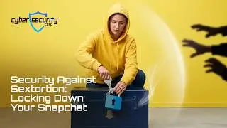Security Against Sextortion: Locking Down Your Snapchat