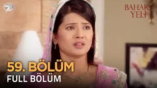 Bahar Yeli - Hint Dizisi | 59. Bölüm 