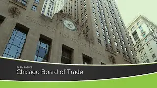 Chicago Board of Trade - Farm Basics