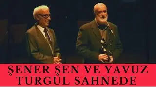 Şener Şen ve Yavuz Turgul sahnede - 2009
