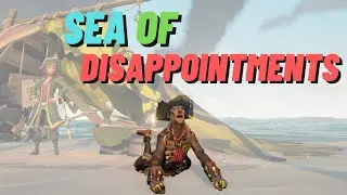 Sea Of Thieves: A Series Of Delays And Disappointments