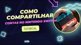 Compartilhamento de Contas no Nintendo Switch (Vídeo Didático)