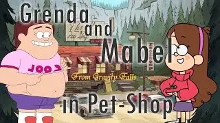 Grenda and Mabel from Gravity Falls in Pet-Shop | Гренда и Мейбл из Гравити Фолз в Зоомагазине