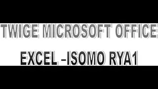 MICROSOFT OFFICE EXCEL - ISOMO RYA 1