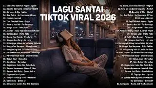 Lagu Santai Viral Tiktok 2026 — Lagu Pop Indonesia Terbaru 2026 | Top Hits Indonesia 2026